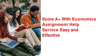 Score A  With Economics Assignment Help Service Easy And Effective