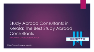 Study Abroad Consultants in Kerala: The best Study Abroad Consultants