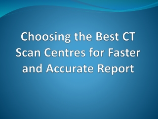 How to choose the best CT Scan centre?