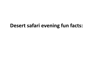 Desert safari evening fun facts