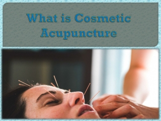 What is Cosmetic Acupuncture?