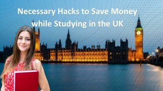 5 Hacks to save your money while studying UK.pptx