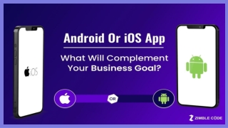 Android Or iOS App- What Will Complement Your Business Goal?