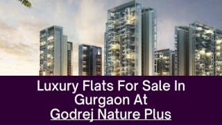 Godrej Properties is coming soon with godrej nature plus in Gurgaon. PPT
