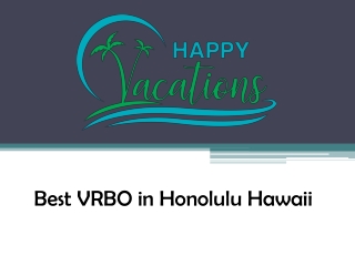 Best VRBO in Honolulu Hawaii - www.happyvacationshawaii.com