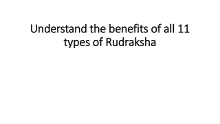Understand the benefits of all 11 types of Rudraksha