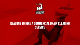 Reasons To Hire A Commercial Drain Cleaning Service