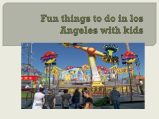 Fun things to do in los Angeles with kids