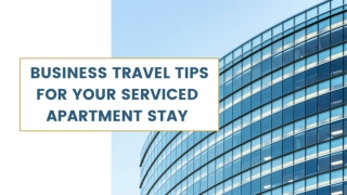 Business travel tips for your service apartments stay