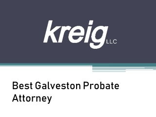 Best Galveston Probate Attorney - www.houston-probate-law.com