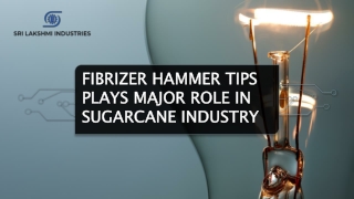 Fibrizer Hammer Tips plays major role in Sugarcane