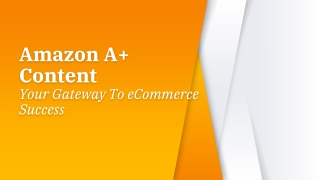 Amazon A  Content Your Gateway To eCommerce Success