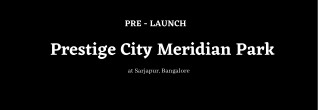 Prestige Upcoming Project City Meridian Park At Bangalore - Download PDF