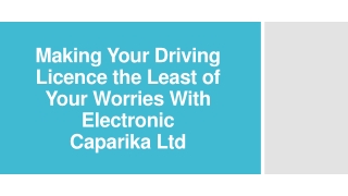 Making Your Driving Licence the Least of Worries With Electronic Caparika Ltd