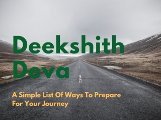 Deekshith Deva - A Simple List Of Ways To Prepare For Your Journey