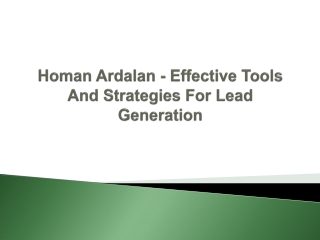 Homan Ardalan - Effective Tools And Strategies For Lead Generation