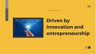 Driven by innovation and entrepreneurship