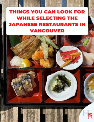 Things you can Look for While Selecting the Japanese Restaurants in Vancouver