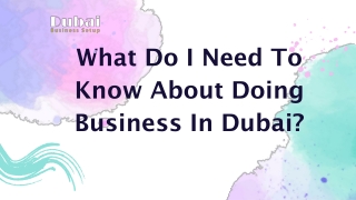 What Do I Need To Know About Doing Business In Dubai