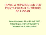 REVUE A MI PARCOURS DES POINTS FOCAUX NUTRITION DE L OOAS