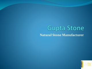 Natural Stone Manufacturer Company