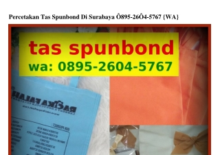 Percetakan Tas Spunbond Di Surabaya 0895_ᒿϬ0Ꮞ_5ᜪϬᜪ{WA}