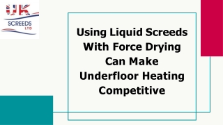 Using Liquid Screeds With Force Drying Can Make Underfloor Heating Competitive