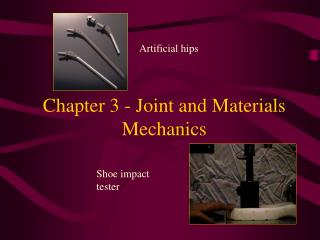 Chapter 3 - Joint and Materials Mechanics