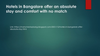 Hotels in Bangalore offer an absolute stay and