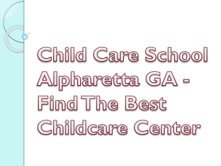 Child Care School Alpharetta GA - Find The Best Childcare Center