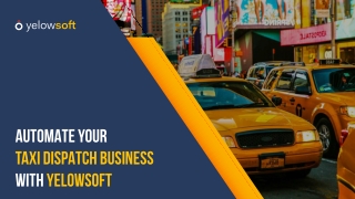 Automate your taxi dispatch business with yelowsoft