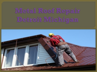 Metal Roof Repair Detroit Michigan