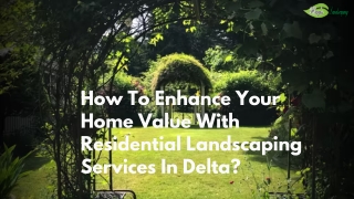 How To Enhance Your Home Value With Residential Landscaping Services In Delta