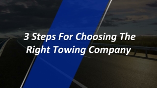 3 Steps For Choosing The Right Towing Company