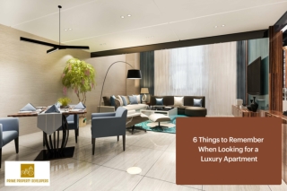 6 Things to Remember When Looking for a Luxury Apartment | Flat Checklist | PPD