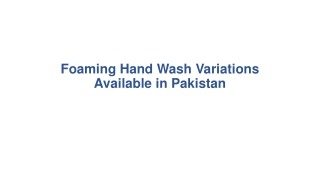 Foaming Hand Wash Variations Available in Pakistan
