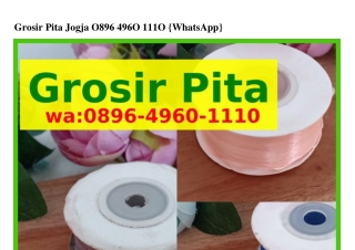 Grosir Pita Jogja ౦8ᑫᏮ·ԿᑫᏮ౦·111౦[WA]
