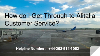 How do I Get Through to Alitalia Customer Service?