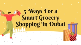 5 Ways For a Smart Grocery Shopping In Dubai