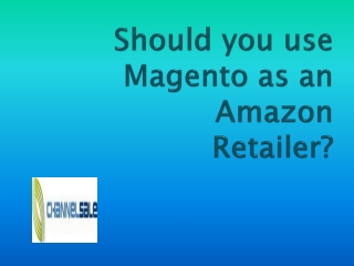 Should you use Magento as an Amazon Retailer