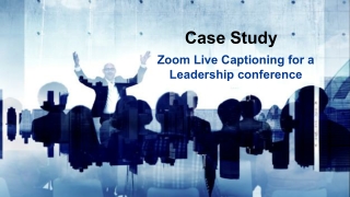 Zoom Live Captioning for a Leadership conference