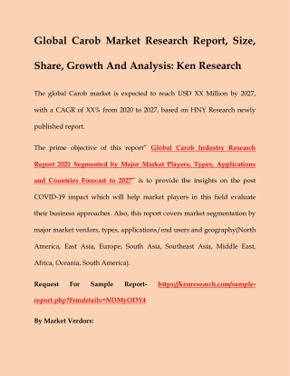 Global Carob Market Research Report, Size, Share, Growth ,Analysis: Ken Research