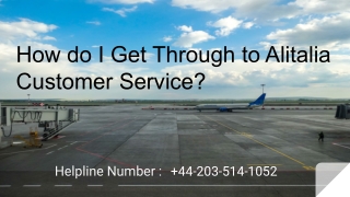 How do I Get Through to Alitalia Customer Service?