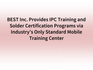 BEST Inc. Provides IPC Training and Solder Certification Programs via Industry’s