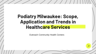 Podiatry Milwaukee_ Scope, Application and Trends in Healthcare Services