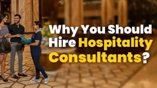 Why You Should Hire Hospitality Consultants