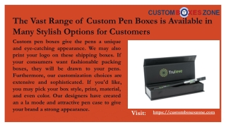 The Vast Range of Custom Pen Boxes is Available in Many Stylish Options for Customers.pptx (1)