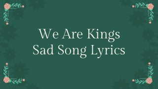 We Are Kings Sad Song Lyrics - Unrequited Lover Video