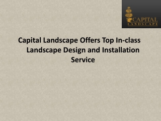 Capital Landscape Offers Top In-class Landscape Design and Installation Service