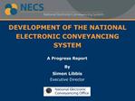 DEVELOPMENT OF THE NATIONAL ELECTRONIC CONVEYANCING SYSTEM